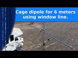 A 6 meter cage dipole using window line.