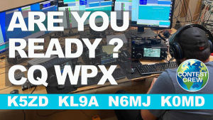 Are You Ready for CQ WPX? The Contest Crew Tells You How